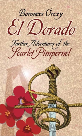 El Dorado An Adventure of the Scarlet Pimpernel
